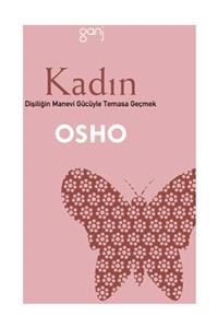 Ganj Kitap Kadın - Dişiliğin Manevi Gücüyle Temasa Geçmek - Osho - Ganj Yayınları