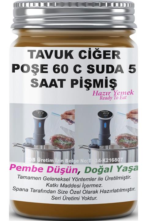 SPANA Tavuk Ciğer Poşe 60 C Suda 5 Saat Pişmiş Ev Yapımı Katkısız 330gr