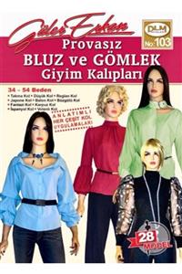 Dilem Yayınları Güler Erkan Provasız Bluz Ve Gömlek Giyim Kalıpları 34-54 Beden No: 103