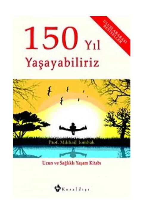 Kuraldışı Yayınevi 150 Yıl Yaşayabiliriz - Mikhail Tombak