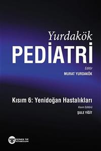 Güneş Tıp Kitabevi Yurdakök Pediatri Kısım 6: Yenidoğan Hastalıkları