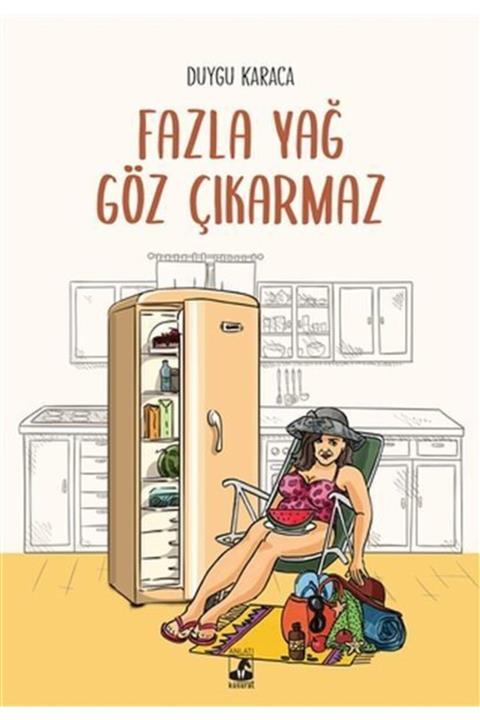 Küsurat Yayınları Fazla Yağ Göz Çıkarmaz Duygu Karaca