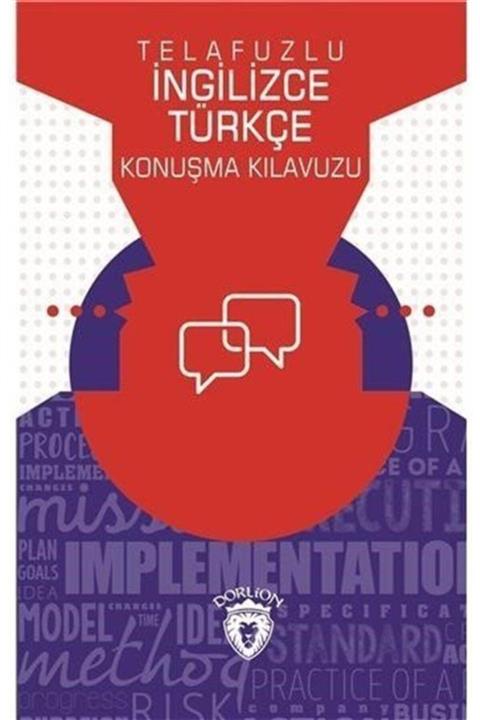 Dorlion Yayınevi Telaffuzlu İngilizce Türkçe Konuşma Kılavuzu(Sözlük İlaveli)