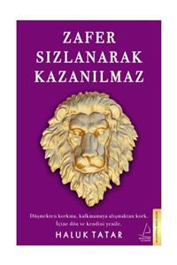 Destek Yayınları Zafer Sızlanarak Kazanılmaz - Haluk Tatar