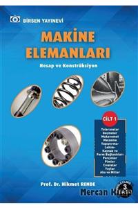 Birsen Yayınevi Makine Elemanları (Cilt 1) & Hesap Ve Konstrüksiyon