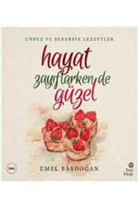 Hep Kitap Hayat Zayıflarken De Güzel: Unsuz Ve Şekersiz Lezzetler