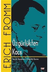 Say Yayınları Özgürlükten Kaçış & Faşizm, Demokrasi Ve Özgürlük Üzerine