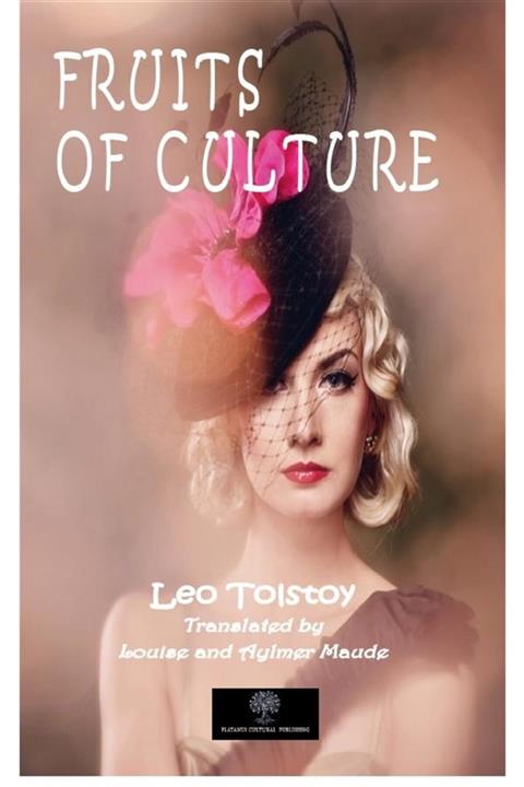 Platanus Publishing Fruits Of Culture - Lev Nikolayeviç Tolstoy 9786257374156