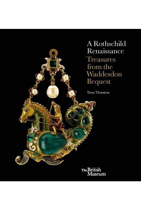 The British Museum Press A Rothschild Renaissance: Treasures From The Waddesdon Bequest (ingilizce) Ciltli Kapak
