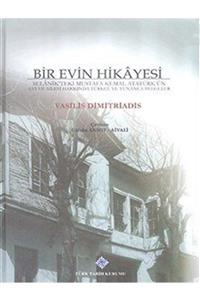 Türk Tarih Kurumu Yayınları Bir Evin Hikayesi & Selanik'teki Mustafa Kemal Atatürk'ün Evi Ve Ailesi Hakkında Türkçe Ve Yunanc...