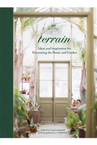 Artisan Terrain: Ideas And Inspiration For Decorating The Home And Garden