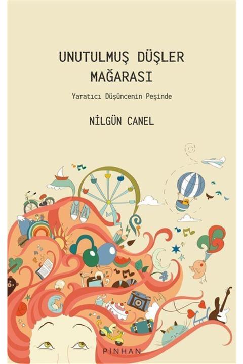 Pinhan Yayıncılık Unutulmuş Düşler Mağarası & Yaratıcı Düşüncenin Peşinde