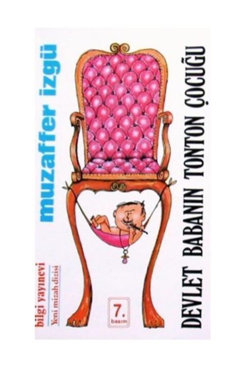 Bilgi Yayınevi Devlet Babanın Tonton Çocuğu