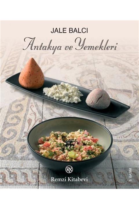 Remzi Kitabevi Antakya Ve Yemekleri