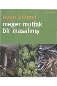 Oğlak Yayınları Meğer Mutfak Bir Masalmış - Ayşe Kilimci