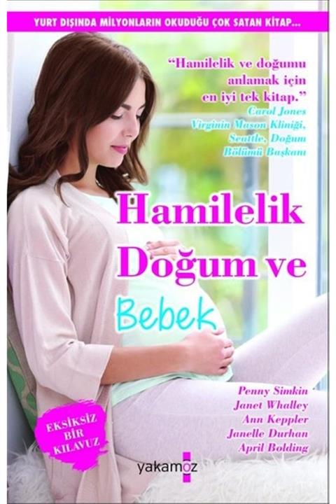 Yakamoz Yayınevi Hamilelik, Doğum Ve Bebek - Penny Simkin 9786053848486