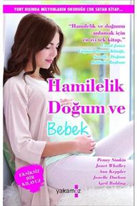 Yakamoz Yayınevi Hamilelik, Doğum Ve Bebek - Penny Simkin 9786053848486