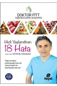 Hayat Yayınları Hızlı Yaşlandıran 18 Hata Uzm. Dr Eyyüb Yılmaz