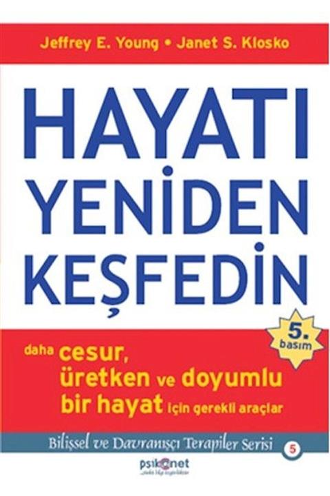 Psikonet Yayınları Hayatı Yeniden Keşfedin - Janet Klosko, Jeffrey E. Young