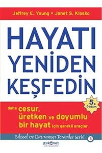 Psikonet Yayınları Hayatı Yeniden Keşfedin - Janet Klosko, Jeffrey E. Young