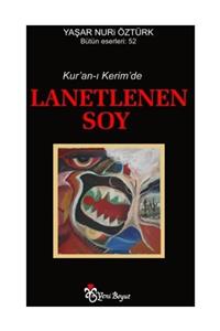 Yeni Boyut Yayınları Kur’an-ı Kerim’de Lanetlenen Soy / Yaşar Nuri Öztürk / Yaşar Nuri Öztürk