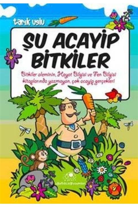Uğurböceği Yayınları Şu Acayip Bitkiler
