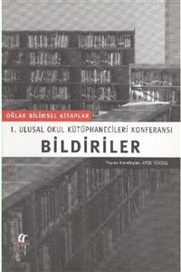 Oğlak Yayınları Bildirilerı. Ulusal Okul Kütüphanecileri Konferansı