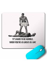 Kendim Seçtim Muhammed Ali Clay It's Hard To Be Humble When Mouse Pad