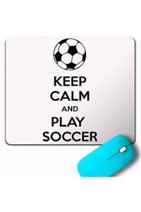 Kendim Seçtim Keep Calm And Play Soccer Futbol Football Mouse Pad