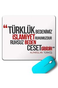 Kendim Seçtim Türklük Bedenimiz Islamiyet Ruhumuzdur Ülkücü Mouse Pad