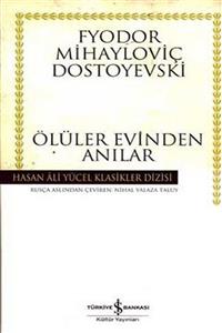 İş Bankası Kültür Yayınları Ölüler Evinden Anılar-Fyodor Mihayloviç Dostoyevski