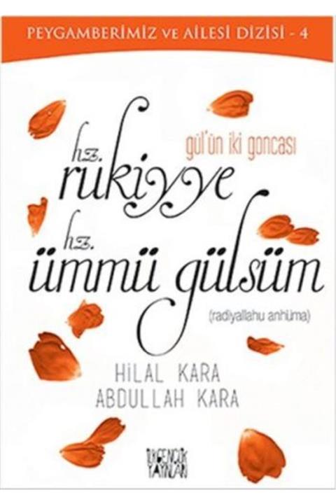 İlkgençlik Yayınları Peygamberimiz Ve Ailesi Dizisi 4 Gül'ün Iki Goncası Hz. Rukiyye Hz. Ümmü Gülsüm