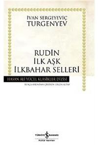 TÜRKİYE İŞ BANKASI KÜLTÜR YAYINLARI Rudin İlk Aşk İlkbahar Selleri -Ivan Sergeyeviç Turgenyev