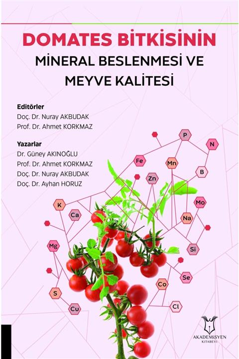 Akademisyen Yayınevi Domates Bitkisinin Mineral Beslenmesi Ve Meyve Kalitesi
