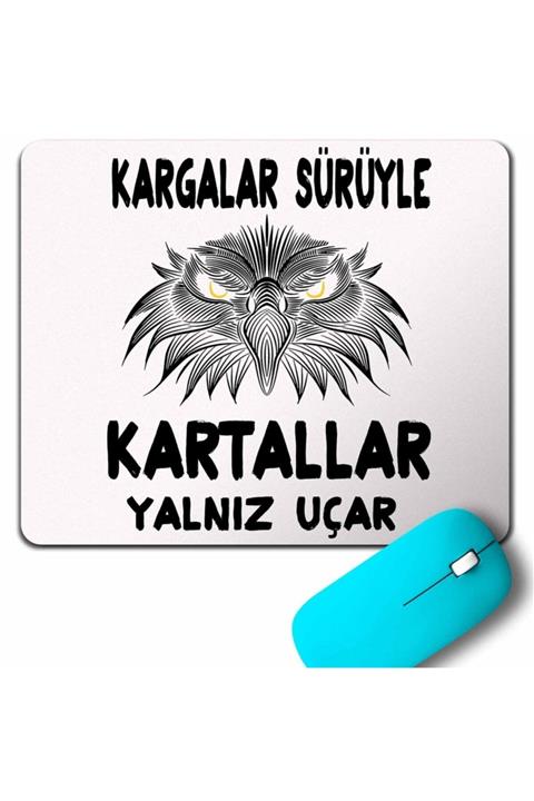 Kendim Seçtim Kargalar Sürüyle Kartallar Yalnız Uçar Beşiktaş Mouse Pad