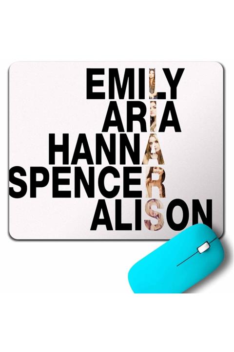 Kendim Seçtim Emıly Arıa Hannna Spencer Alıson Mouse Pad