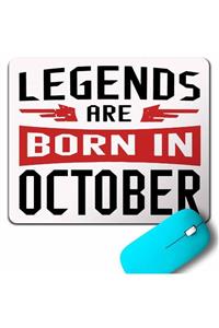 Kendim Seçtim Legends Are Born In October Doğum Günü Hediye Mouse Pad