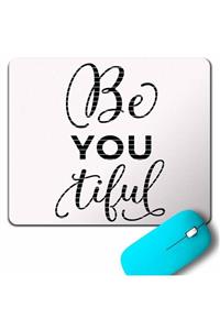 Kendim Seçtim Be You Tıful Beyoutıful Beautıful Sen Güzelsin Mouse Pad