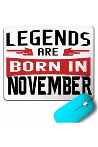 Kendim Seçtim Legends Are Born In November Doğum Günü Hediye Mouse Pad