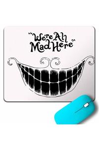 Kendim Seçtim Were All Mad Here We Are We're Kuru Kafa Smile Mouse Pad