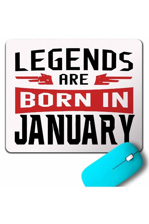 Kendim Seçtim Legends Are Born In January Doğum Günü Hediye Mouse Pad