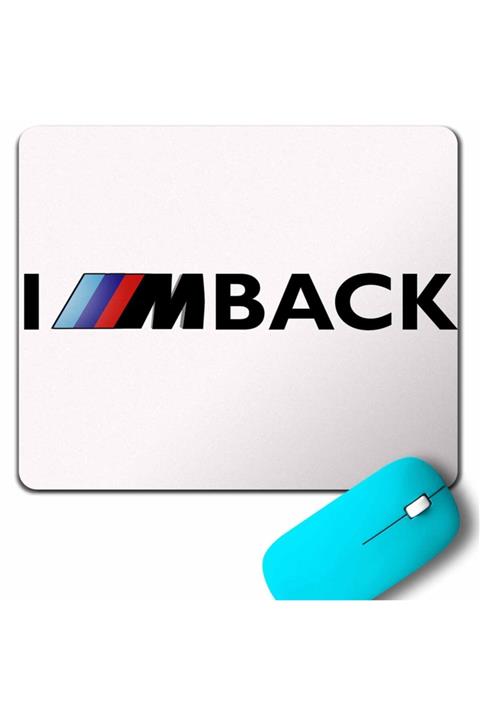Kendim Seçtim Bmw M Power Sport I Am Back Geri Döneceğim Mouse Pad