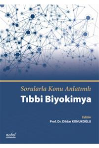 Nobel Tıp Kitabevi Sorularla Konu Anlatımlı Tıbbi Biyokimya-prof. Dr. Dildar Konukoğlu-