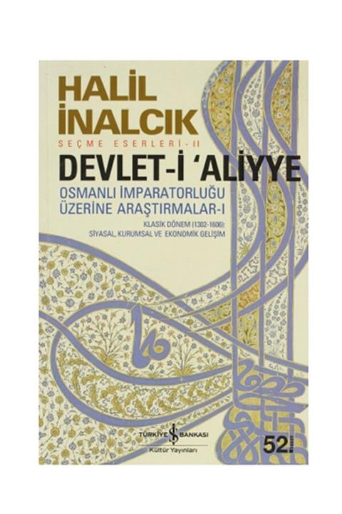 İş Bankası Kültür Yayınları Devlet-i Aliyye & Osmanlı Imparatorluğu Üzerine Araştırmalar -ı
