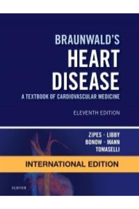 Elsevier Braunwald's Heart Disease: A Textbook Of Cardiovascular Medicine International Edition, 11th Edition