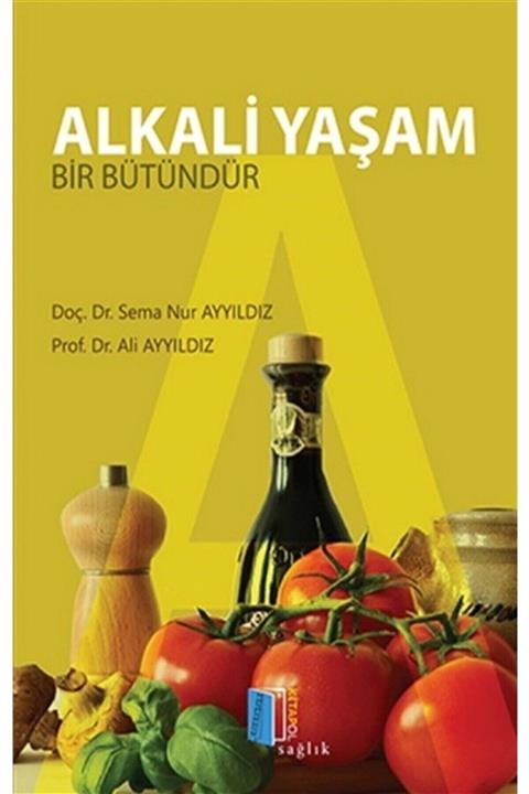 Kitapol Yayınları Alkali Yaşam Bir Bütündür - Sema Nur Ayyıldız 9786057464217