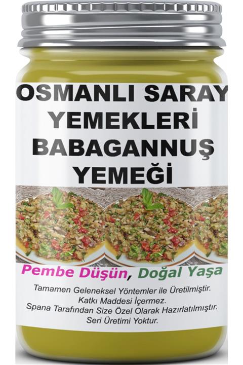 SPANA Osmanlı Saray Yemekleri Babagannuş Yemeği Ev Yapımı Katkısız 330gr