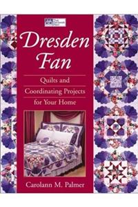 That Patchwork Place Dresden Fan: Quilts And Coordinating Projects For Your Home (ingilizce) Kağıt Kapak