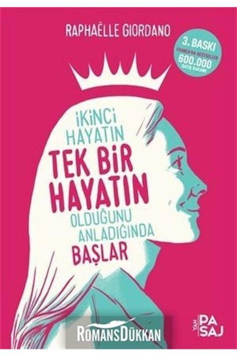 Yan Pasaj Yayınevi İkinci Hayatın Tek Bir Hayatın Olduğunu Anladığında Başlar