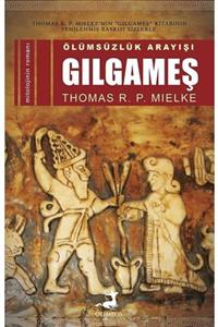Olimpos Ölümsüzlük Arayışı Gılgameş - Thomas R. P. Mielke